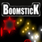 BoomsticK