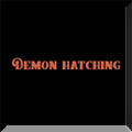 Demon Hatching